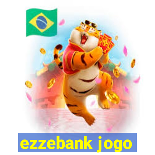 ezzebank jogo